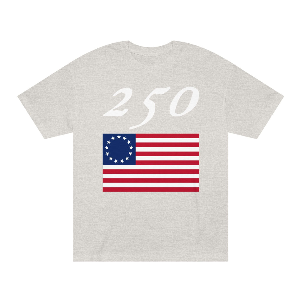250 Betsy Ross Flag Tee — Historic American Patriot T-Shirt
